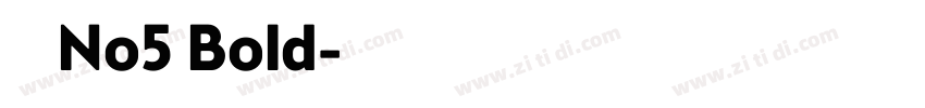 字体名称No5 Bold字体转换